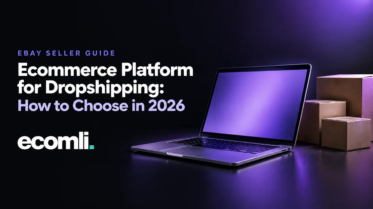 Ecommerce Platform for Dropshipping: How to Choose in 2026