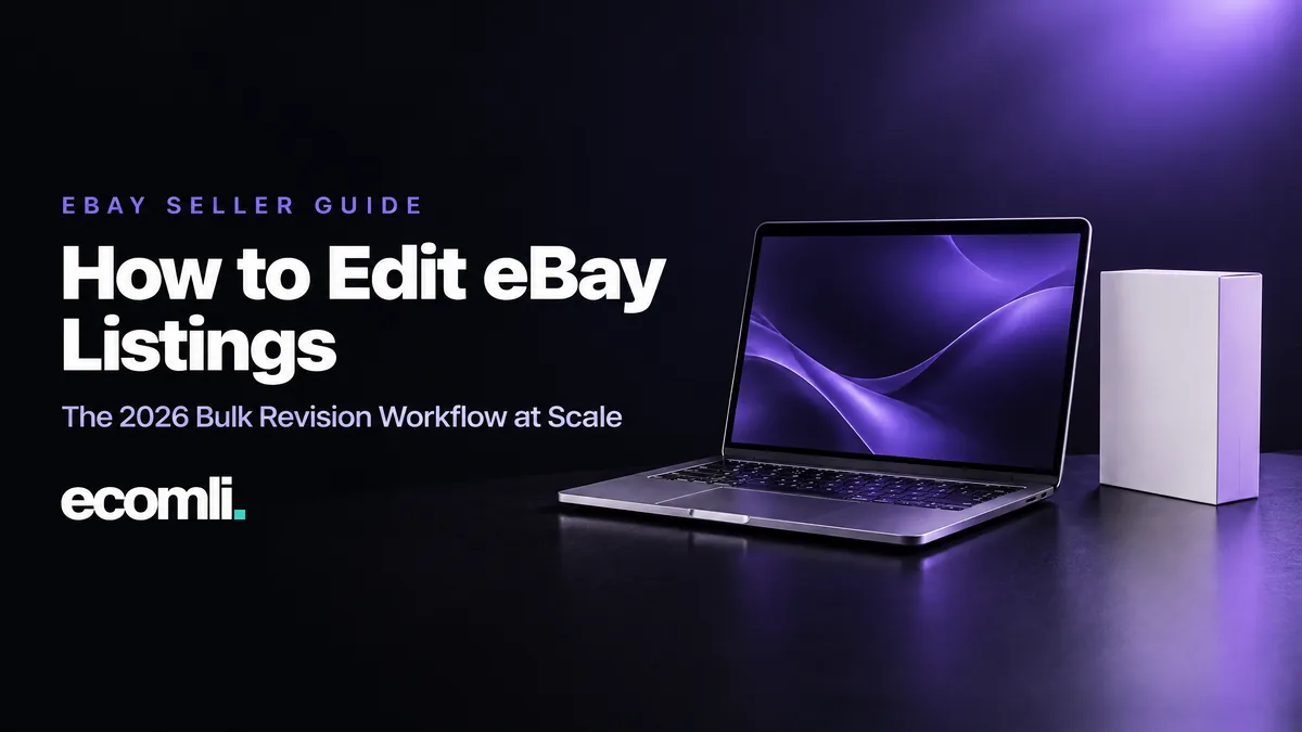How to Edit eBay Listings: The 2026 Bulk Revision Workflow at Scale