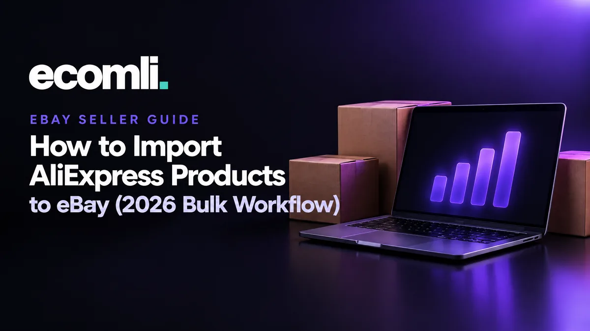 How to Import AliExpress Products to eBay (2026 Bulk Workflow)
