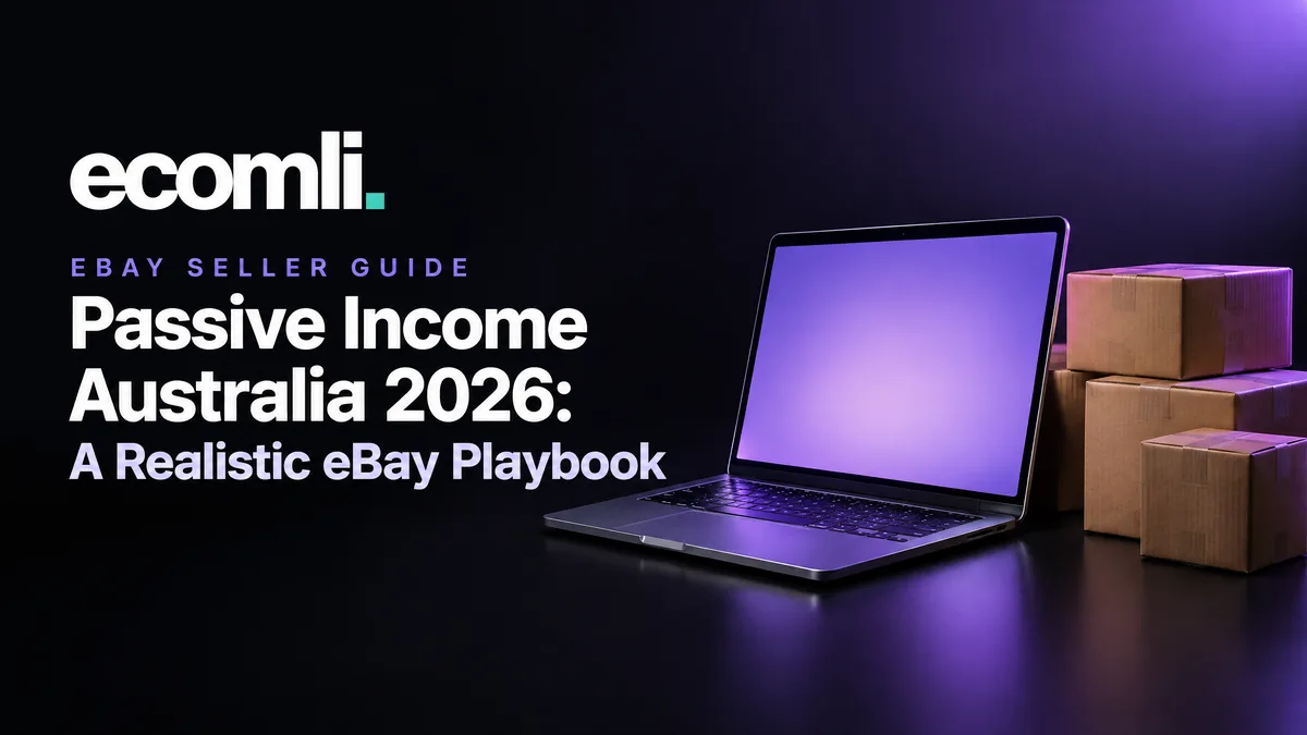 Passive Income Australia 2026: A Realistic eBay Playbook