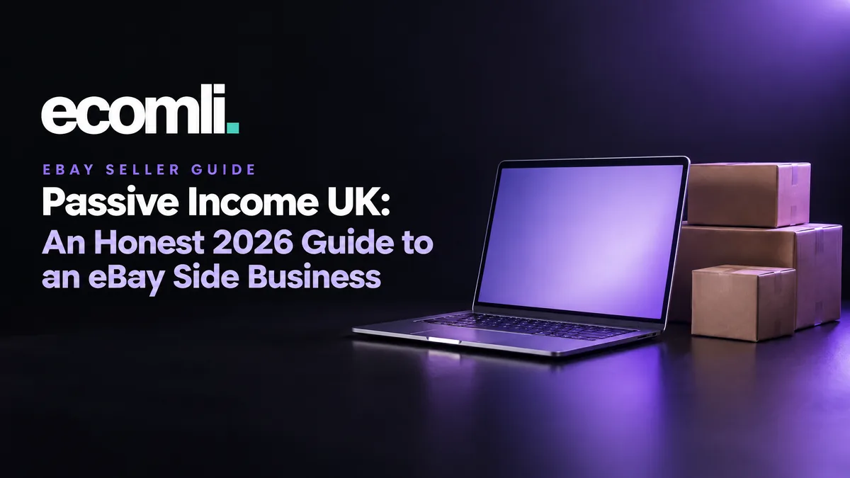 Passive Income UK: An Honest 2026 Guide to an eBay Side Business