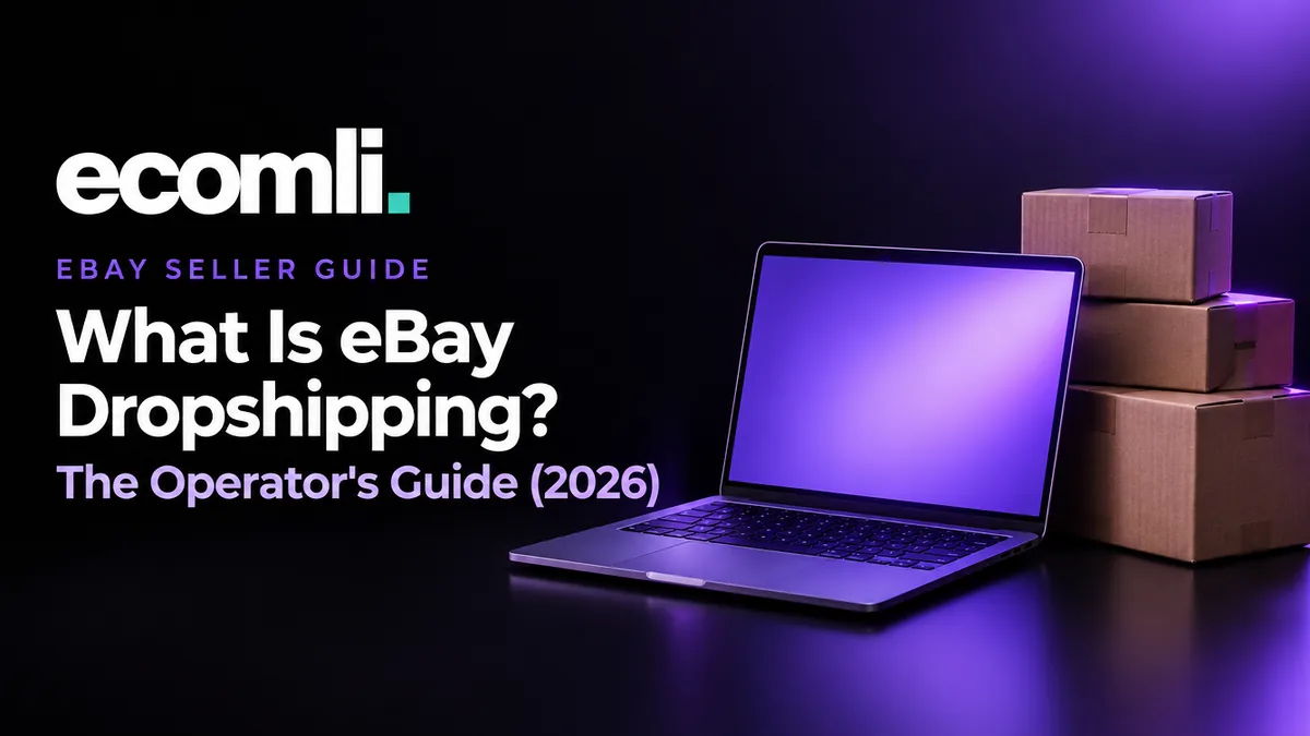 What Is eBay Dropshipping? The Operator's Guide (2026)